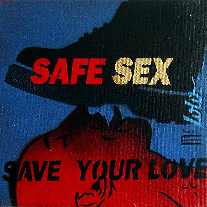 SAFE SEX SAVE YOUR LOVE pochoir sur toile (25x25) 2003