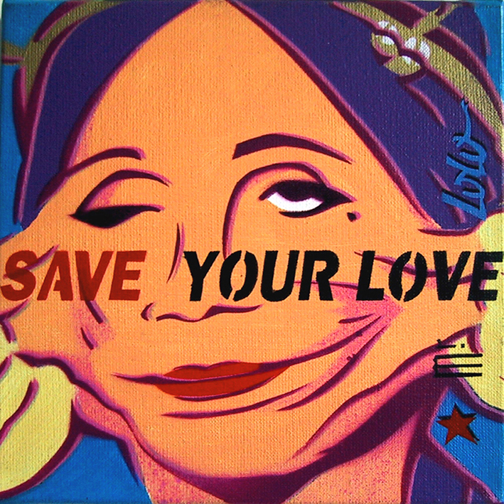 SAVE YOUR LOVE pochoir sur toile (25x25) 2003